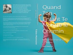 Quand Ton Enfant Te Montre le Chemin